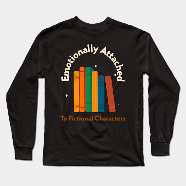 Emotionally attached to fictional characters Long Sleeve T-Shirt by THobbyists